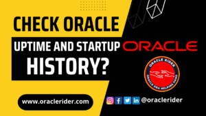 Oracle UPTIME AND STARTUP history